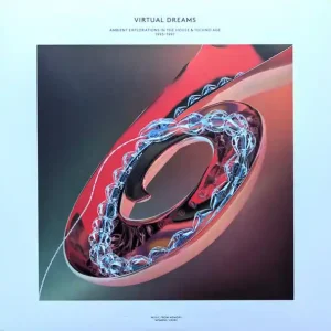Virtual Dreams (Ambient Explorations In The House & Techno Age, 1993-1 Exclusive Offer