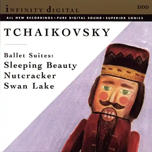 Tchaikovsky: Excerpts From "Swan Lake" Suite; The Nutcracker Suite; Su Order Now