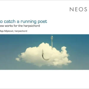 To Catch a Running Poet: New Works for the Harpsichord | Free Shipping