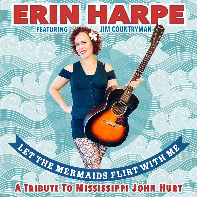 Popular Let The Mermaids Flirt With Me: A Tribute To Mississippi John Hurt |