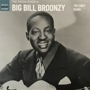 Trending The Rough Guide To Big Bill Broonzy: The Early Years | Mint (M) Mint (