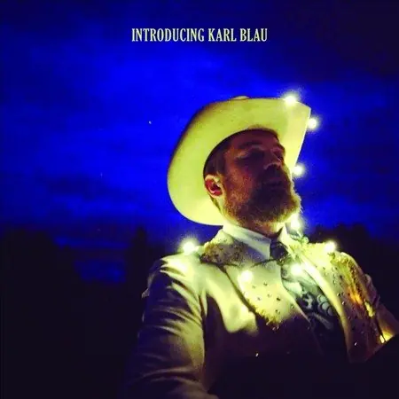 INTRODUCING KARL BLAU | Don’t Miss Out