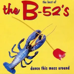 Affordable The B-52's - The Best Of The B-52's - Dance This Mess Around