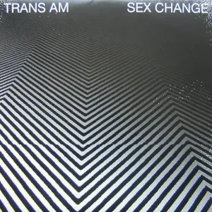 Trans Am - Sex Change Brand New