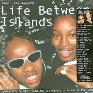 Various - Life Between Islands (Soundsystem Culture: Black Musical Expression In The UK 1973-2006) Clearance