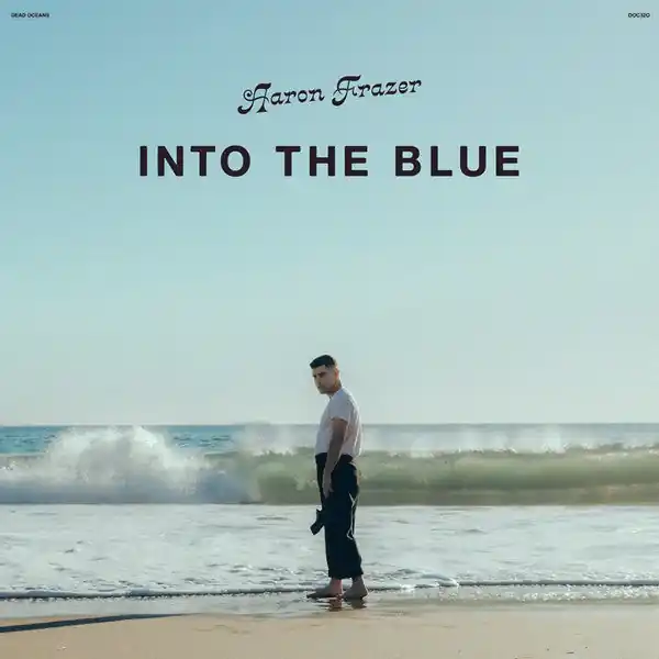 Aaron Frazer - Into The Blue Must Have