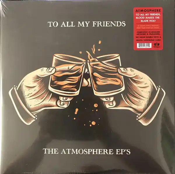 Atmosphere - To All My Friends, Blood Makes The Blade Holy: The Atmosphere EP's Place Order