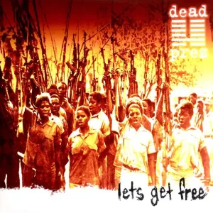 New Release Dead Prez - Lets Get Free