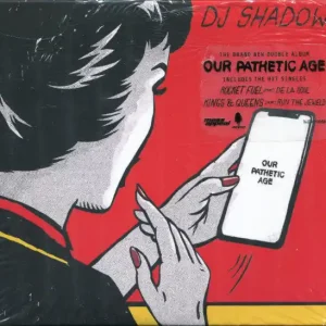 DJ Shadow - Our Pathetic Age Price Drop