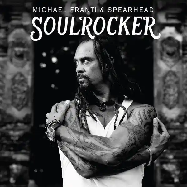 Michael Franti And Spearhead - Soulrocker One Day Deal