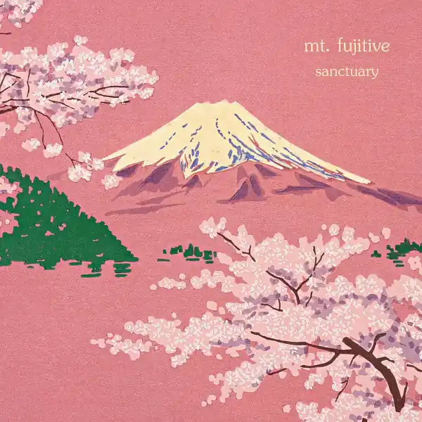 mt.fujitive - Sanctuary New Arrival
