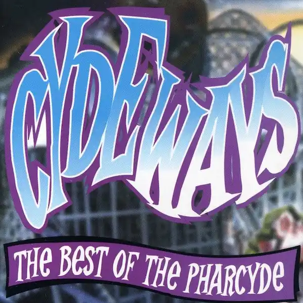 Buy Online The Pharcyde - Cydeways: The Best Of The Pharcyde