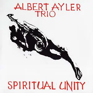 Albert Ayler Trio - Spiritual Unity Order Now