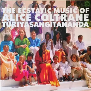 Alice Coltrane - World Spirituality Classics 1: The Ecstatic Music Of Alice Coltrane Turiyasangitananda (Vinyl 2xLP) Order Now