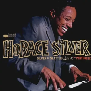 Weekend Sale Horace Silver - Silver In Seattle: Live At The Penthouse