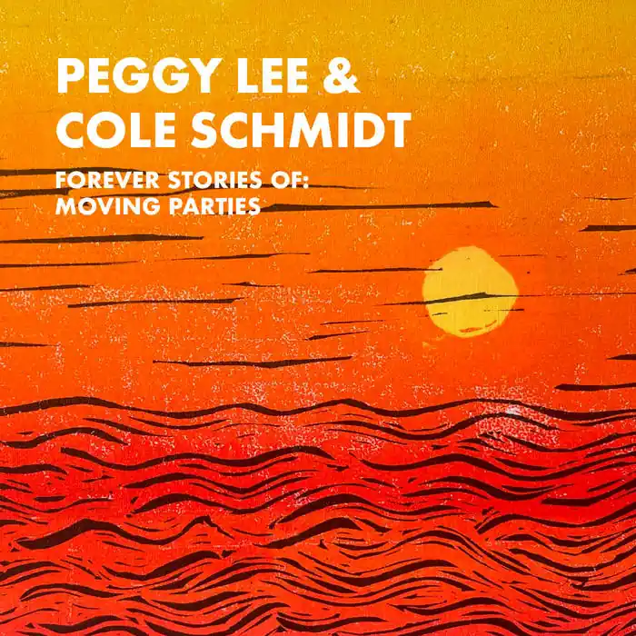 Time-Limited Peggy Lee and Cole Schmidt - Forever Stories Of : Moving Parties CD