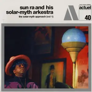 Sun Ra And His Solar-Myth Arkestra/The Solar-Myth Approach, Vol. 1 (Wh Money Back Guarantee
