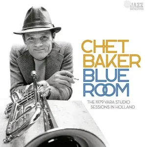 Baker, Chet/Blue Room:The 1979 Vara Studio Sessions In Holland (2CD) Exclusive