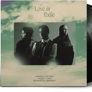 Final Sale Arooj Aftab/Vijay Iyer/Sha/Love In Exile [LP]