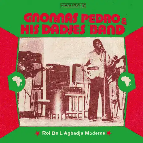 Fan Favorite Gnonnas Pedro & His Dadjes Band/Roi De L'Agbadja Moderne 1974-1983 [LP