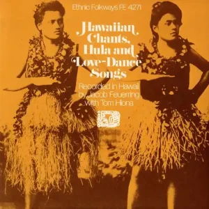 Smithsonian Folkways/Hawaiian Chants, Hula And Love-Dance Songs [CD] Brand New