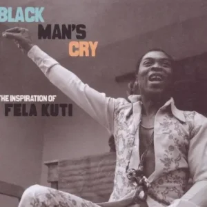 Various Artists/Black Man's Cry: The Inspiration of Fela Kuti [LP] Markdown