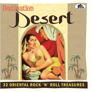 Various Artists/Destination Desert: 33 Oriental Rock 'n' Roll Treasure Holiday Sale