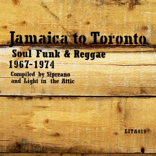 Buy Direct Various Artists/Jamaica To Toronto: Soul, Funk & Reggae 1967-74 [LP]