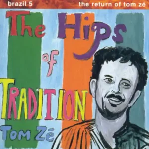 Ze, Tom/Brazil Classics 5: The Hips Of Tradition [LP] One Day Deal