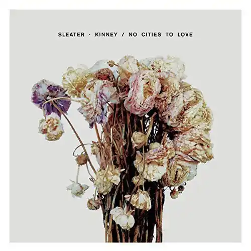 Sleater-Kinney - No Cities to Love LP Weekend Sale