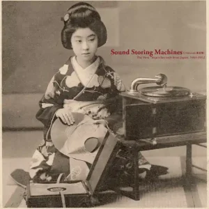 Various - Sound Storing Machines: The First 78rpm Records from Japan, Free Delivery