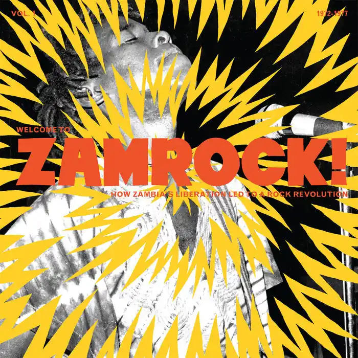 Various - Welcome To Zamrock!: How Zambia's Liberation Led To A Rock R Top Pick