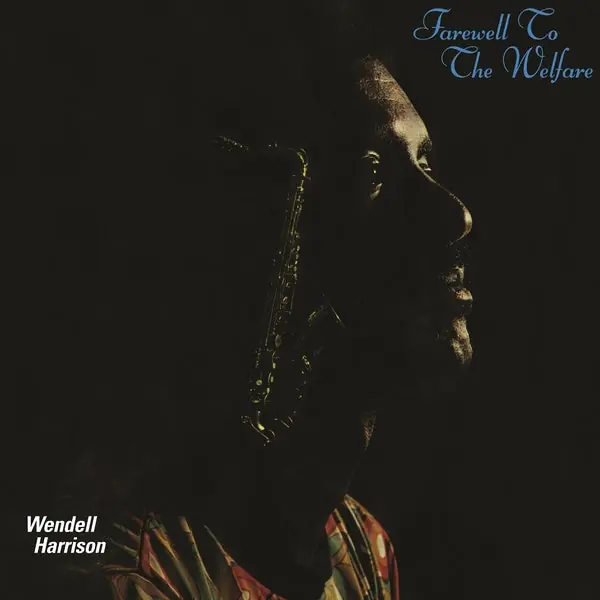 Wendell Harrison - Farewell To The Welfare LP New Release