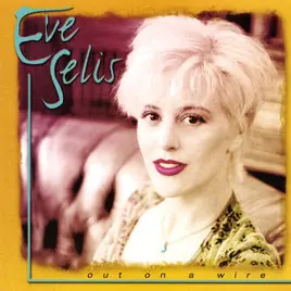 *USED* Out On A Wire - Selis, Eve (#605207101125) Direct From Manufacturer