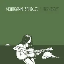 Top Pick Bradley, Muireann - I Kept These Old Blues [Vinyl]