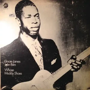 James, Elmore And John Brim - Whose Muddy Shoes [Vinyl] [Second Hand] Top Rated
