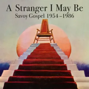 While Supplies Last Various - A Stranger I May Be: Savoy Gospel [Vinyl]