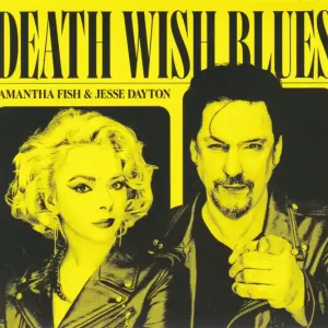 High Quality Fish, Samantha and Jesse Dayton - Death Wish Blues [Vinyl]