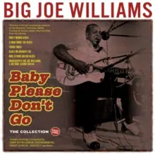 Top Pick Williams, Big Joe - Baby Please Don't Go: The Collection [CD Box Set]