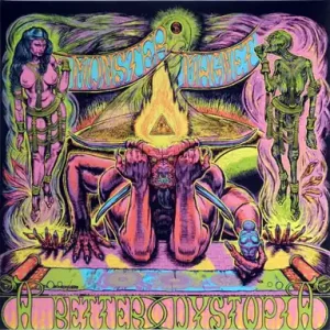 A BETTER DYSTOPIA - MONSTER MAGNET (#840588143429) Seasonal Sale