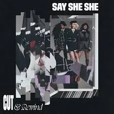 Cut & Rewind - Say She She (#617308101614) Trending