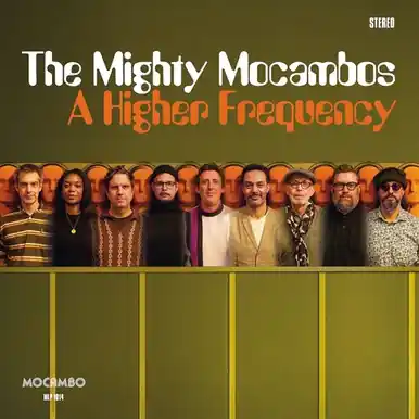 Place Order A Higher Frequency - Mighty Mocambos (#5050580845916)