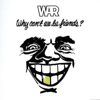 Why Can't We Be Friends - War (#603497815951) Special Offer