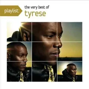 While Supplies Last PLAYLIST: THE VERY BEST OF TYRESE |