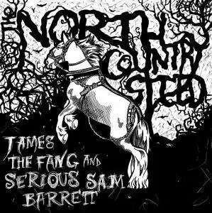 James The Fang And Serious Sam Barrett - North Country Steed - Lp New Release