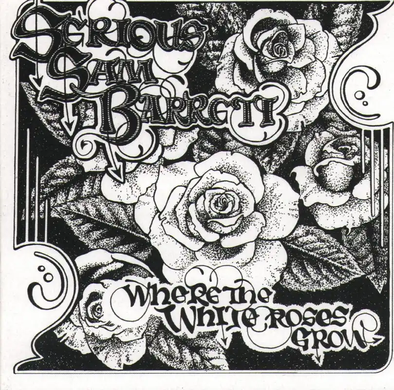 Editor’s Pick Serious Sam Barrett - Where The White Roses Grow - Cd