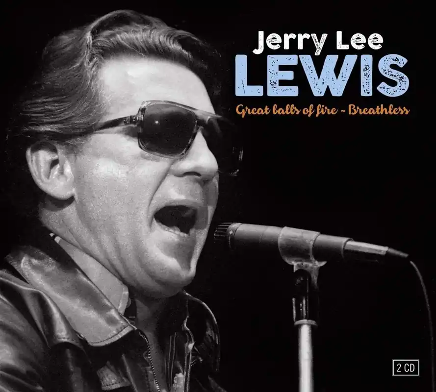 Authentic Jerry Lee Lewis - Great Balls of Fire/Breathless - Double Cd