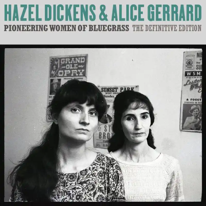 Hazel Dickens And Alice Gerrard - Pioneering Women of Bluegrass: the D Bulk Order
