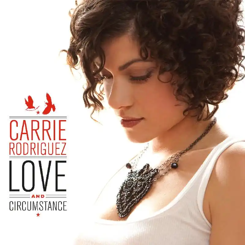 Limited Offer Carrie Rodriguez - Love and Circumstance - Cd