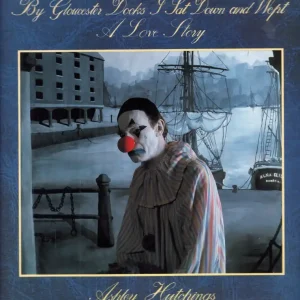 Ashley Hutchings - By Gloucester Docks I Sat Down And Wept: A Love Sto Order Now